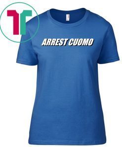 Anti Governor Cuomo - Arrest Cuomo Gift T-Shirt