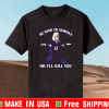 Be Kind To Animals Or I’ll Kill You Shirt