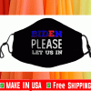 Biden Please Let Us In Face Mask