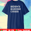 Bidens Border Crisis Libertarian Republican Conservative T-Shirt