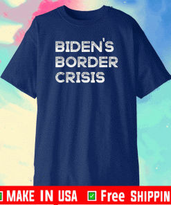 Bidens Border Crisis Libertarian Republican Conservative T-Shirt