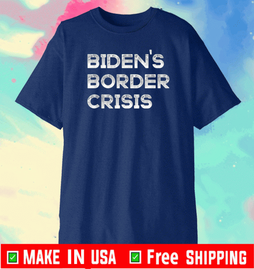 Bidens Border Crisis Libertarian Republican Conservative T-Shirt