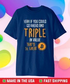 Bitcoin Value Funny Crypto Currency Investor Trader Gift T-Shirt