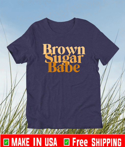 Brown Sugar Babe T-Shirt