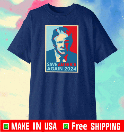 Donald Trump Save America again 2024 Shirt