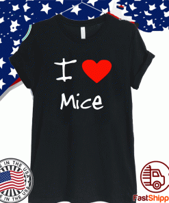 I Love Mice T-Shirt