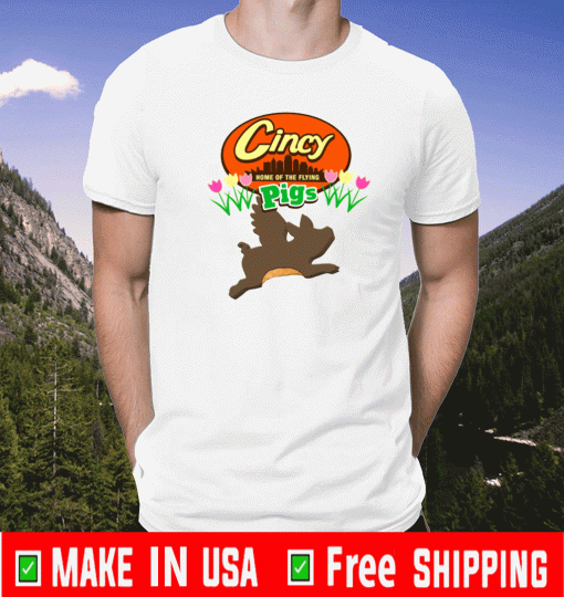 CINCY HOME OF THE FLYING PEANUT BUTTER PIGS T-SHIRT