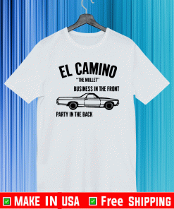 Car el Camino the mullet business in the front party in the back Original T-Shirt