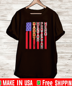 Daddy Mentor Protector Hero American Flag Shirt