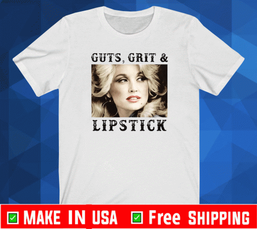 Dolly Parton guts, grit and lipstick T-Shirt