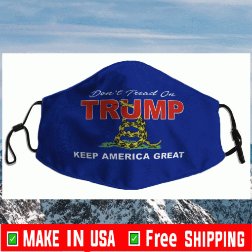 Don't Tread On Trump Snake Keep America Great Face Mask