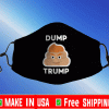 Dump Trump Shit Face Mask