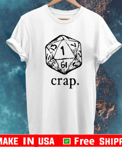 Dungeons and Dragons dice crap Shirt