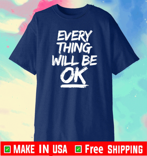 Everything will be ok Save Myanmar T-Shirt