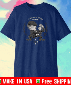 FIGHT LIKE A SHELBY T-Shirt