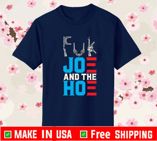 Fck Joe And Hoe Shirt