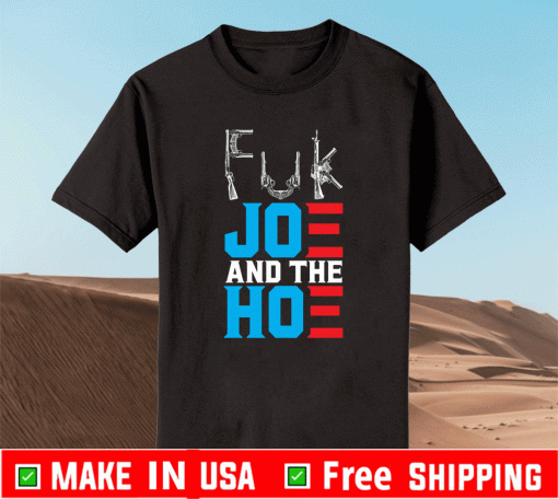 Fck Joe And Hoe Shirt