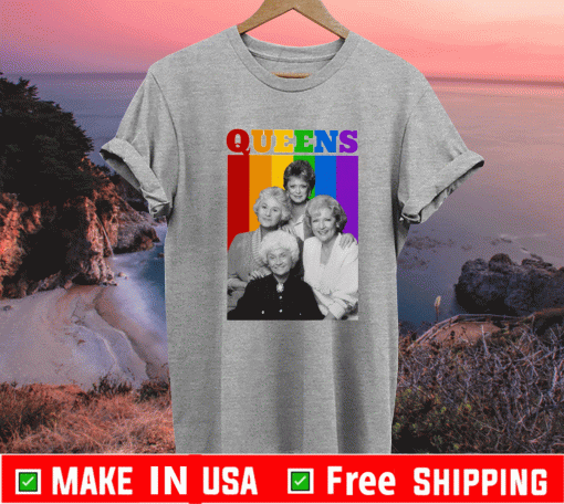 Golden Girls Queens LGBT Shirt