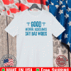 Good medical assistants say bad words T-Shirt
