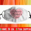 Happy Mothers day Cloth Face Masks