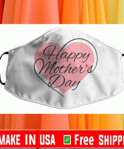 Happy Mothers day Cloth Face Masks