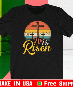 He is risen Christian Easter Jesus Tee Shirts