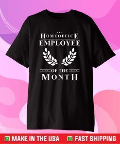 Homeoffice Employee of The Month Homeschool Remote WFH Us 2021 T-Shirt