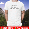 I FOUGHT THE NAP & THE NAP WON SHIRT