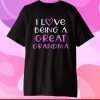 I Love Being A Great Grandma Cute Cool Classic T-Shirt