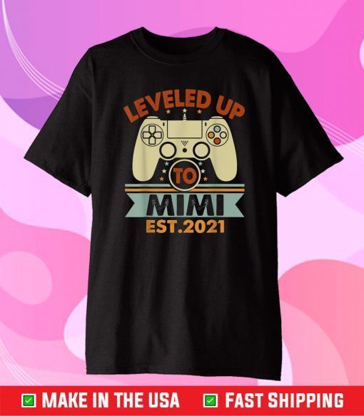 Leveled Up To Mimi Est 2021 Funny Video Gamer Gift T-Shirt