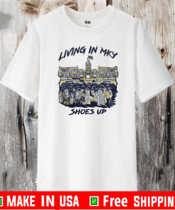 Living In MKY Shoes Up T-Shirt