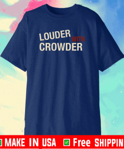 Louder With Crowder 2021 T-Shirt