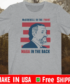 MCCONNELL IN THE FRONT MAGA IN THE BACK SHIRT
