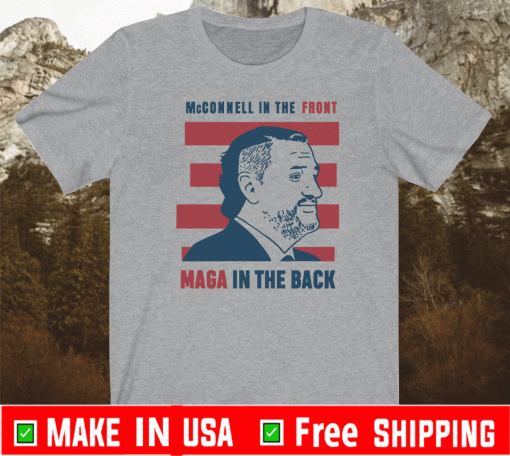 MCCONNELL IN THE FRONT MAGA IN THE BACK SHIRT