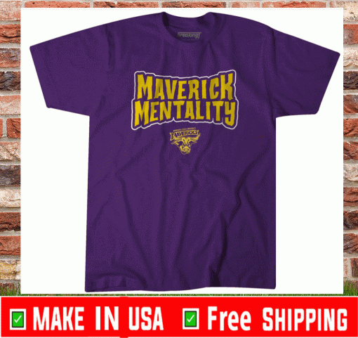 MINNESOTA STATE MAVERICK MENTALITY SHIRT