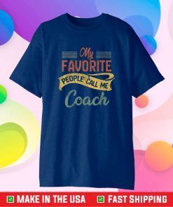 My Favorite People Call Me Coach Fathers Day Gift T-Shirt