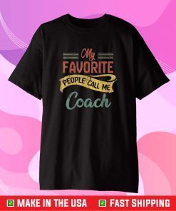 My Favorite People Call Me Coach Fathers Day Gift T-Shirt