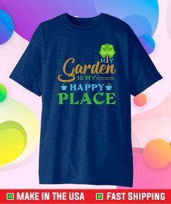 My Garden is my happy place Funny Gardening Lovers Us 2021 T-Shirt