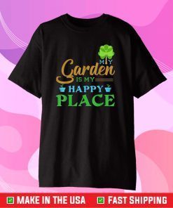 My Garden is my happy place Funny Gardening Lovers Us 2021 T-Shirt