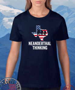 Neanderthal Thinking Texas 2021 T-Shirt