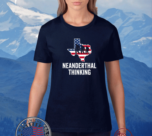 Neanderthal Thinking Texas 2021 T-Shirt