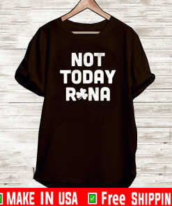 Not Today Rona Patrick’s Day T-Shirt