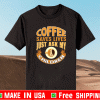 Coffee saves lives just ask my children Shirt
