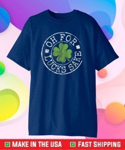 Oh for Lucks Sake Funny Clovers Stamp St Patrick's Day Gift T-Shirt