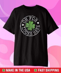 Oh for Lucks Sake Funny Clovers Stamp St Patrick's Day Gift T-Shirt