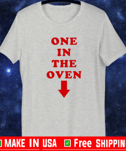 One In The Oven 2021 T-Shirt