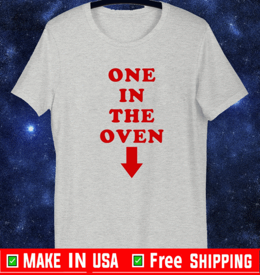 One In The Oven 2021 T-Shirt