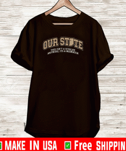 Our State This Isn't A Rivalry Anymore Its A Mismatch T-Shirt