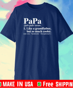 Papa like a grandfather but so much cooler 2021 T-Shirt
