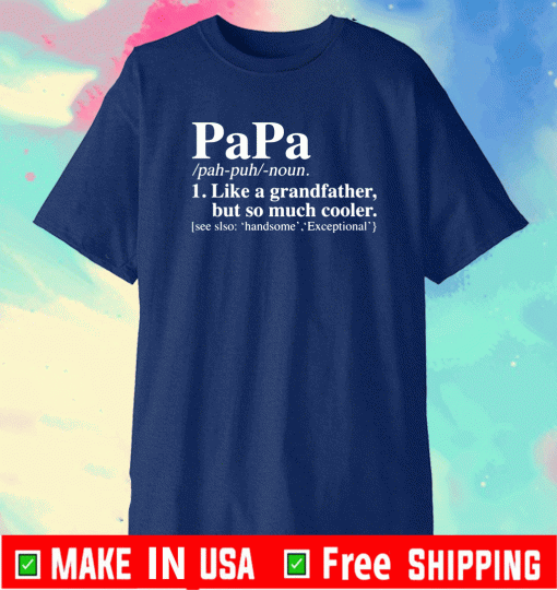 Papa like a grandfather but so much cooler 2021 T-Shirt